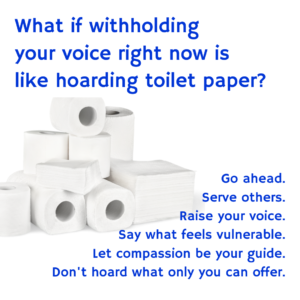 withholding voice like hoarding toilet paper