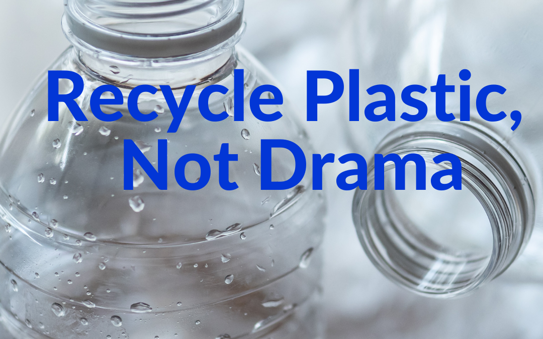 Recycle Plastic, Not Drama